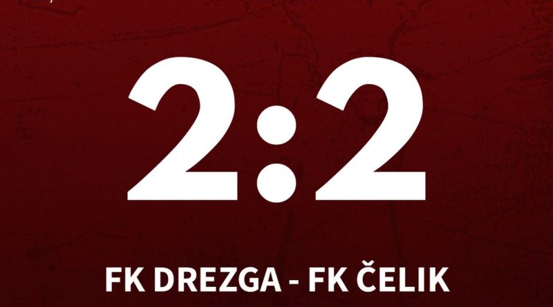 FK Čelik, FK Drezga, Regionalna liga Centar, Čelik Nikšić, fudbal Nikšić, Dejan Janjić, Ljubo Kaluđerović