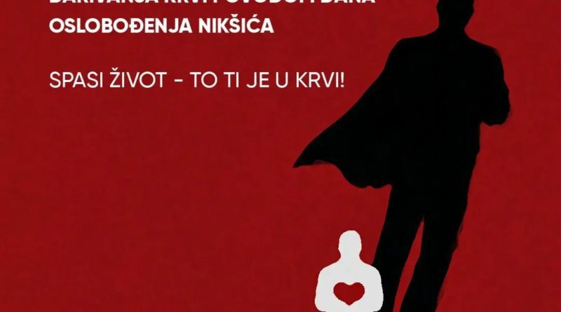 Nikšićani pozvani na veliku akciju dobrovoljnog davanja krvi